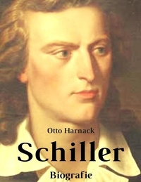 Otto Harnack - Schiller - Biografie.
