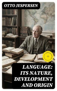 Language: Its Nature, Development and Origin
