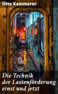 Die Technik der Lastenförderung einst und jetzt