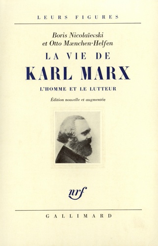 Otto Maenchen-Helfen et Boris Nicolaievski - La vie de Karl Marx - L'homme et le lutteur.