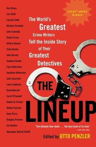 The Lineup. The World's Greatest Crime Writers Tell the Inside Story of Their Greatest Detectives