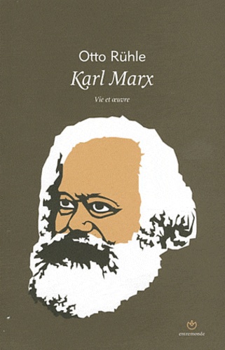 Otto Rühle - Karl Marx - Vie et oeuvre.