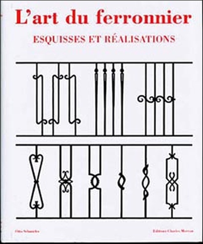 Otto Schmirler - L'art du ferronnier - Esquisses et réalisations.