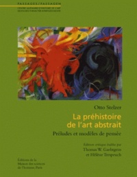 Otto Stelzer - La préhistoire de l'art abstrait - Préludes et modèles de pensée.