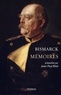 Otto von Bismarck - Mémoires.