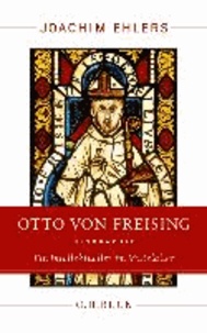 Otto von Freising - Ein Intellektueller im Mittelalter.
