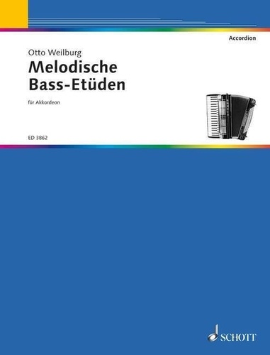 Otto Weilburg - Melodische Bass-Etüden - in Form von Vortragsstücken (ab 48 Bass). accordion..
