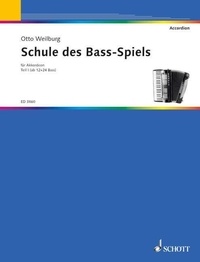 Otto Weilburg - Schule des Bass-Spiels - Teil 1: ab 12 und 24 Bass. accordion..