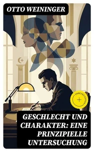 Geschlecht und Charakter: Eine prinzipielle Untersuchung