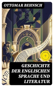 Geschichte der Englischen Sprache und Literatur