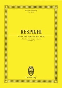 Ottorino Respighi - Eulenburg Miniature Scores  : Antiche Danze ed Arie - 2e Suite. chamber orchestra. Partition d'étude..