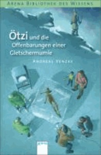 Ötzi und die Offenbarungen einer Gletschermumie.