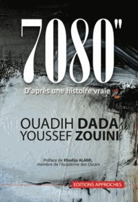 Ouadih Dada et Youssef Zouini - 7080" - D'après une histoire vraie.