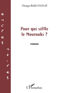 Pour qui souffle le Moutouki
