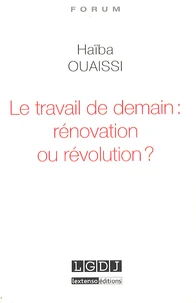Le travail de demain : rénovation ou révolution ?