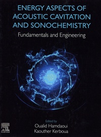 Oualid Hamdaoui et Kaouther Kerboua - Energy Aspects of Acoustic Cavitation and Sonochemistry - Fundamentals and Engineering.