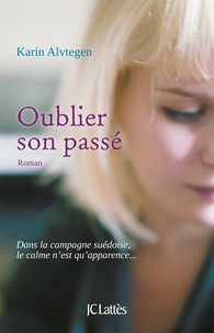 Karin Alvtegen - Oublier son passé.