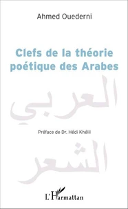 Clefs de la théorie poétique des Arabes