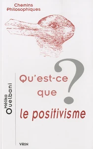 Qu'est-ce que le positivisme ?