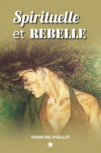 Spirituelle et rebelle