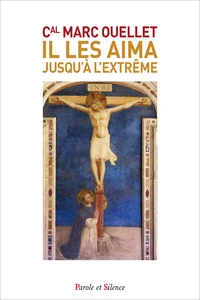 "Il les aima jusqu'à l'extrême"