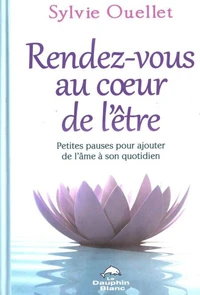 Rendez-vous au coeur de l'être