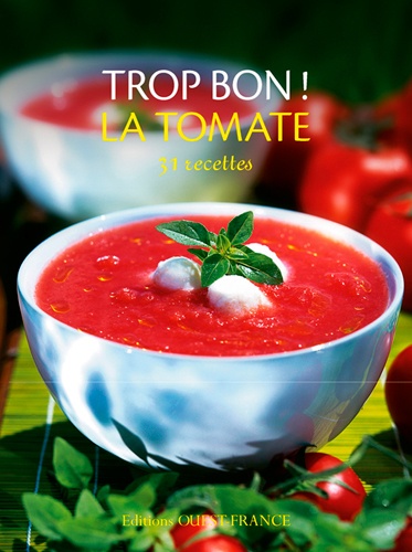 Ouest-France - La tomate - 31 recettes.