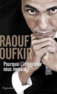 Pourquoi l'intégrisme nous menace ?