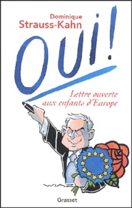 Dominique Strauss-Kahn - Oui ! - Lettre ouverte aux enfants d'Europe.