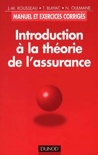 Introduction A La Theorie De L'Assurance. Manuel Et Exercices Corriges