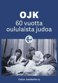 OJK - 60 vuotta oululaista judoa