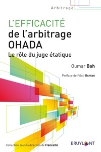 Oumar Bah - L'efficacité de l'arbitrage OHADA - Le rôle du juge étatique.