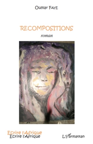 Oumar Faye - Recompositions roman.