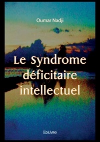 Oumar Nadji - Le syndrome déficitaire intellectuel.