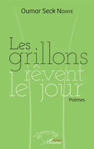 Les grillons rêvent le jour