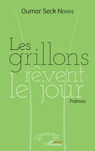 Les grillons rêvent le jour