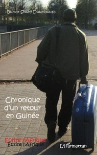 Oumar Sivory Doumbouya - Chronique d'un retour en Guinée.