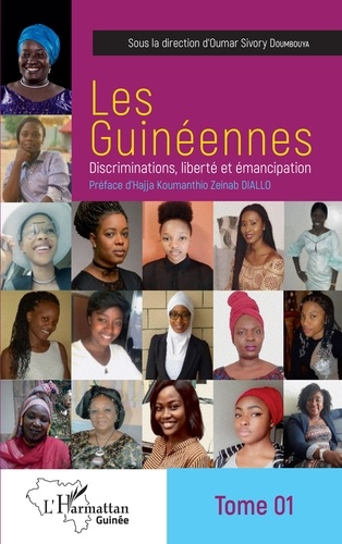 Les Guinéennes. Discriminations, liberté et émancipation Tome 1