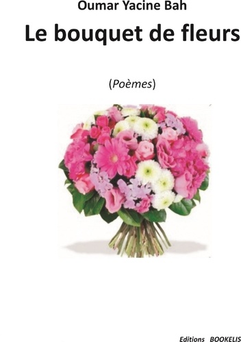 Oumar Yacine Bah - Le bouquet de fleurs.