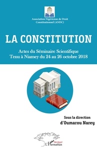Good ebooks téléchargement gratuit La Constitution  - Actes du Séminaire Scientifique tenu à Niamey du 24 au 26 octobre 2018