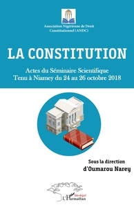 Ebooks rapidshare tlchargement gratuit La Constitution  - Actes du Sminaire Scientifique tenu  Niamey du 24 au 26 octobre 2018  en francais 9782343184623 par Oumarou Narey