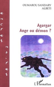 Oumarou Sandary Albeti - Agargar - ange ou demon ?.