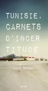 Tunisie carnets d'incertitude