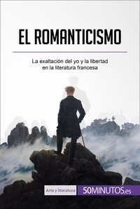 Ouni Monia - Arte y literatura  : El romanticismo - La exaltación del yo y la libertad en la literatura francesa.