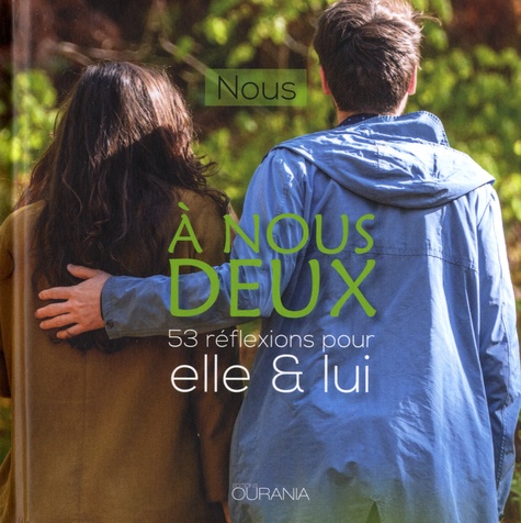  Ourania - A nous deux - 53 réflexions pour elle & lui.