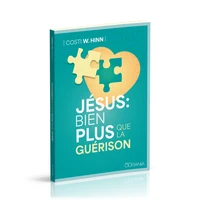 Jésus : bien plus que la guérison