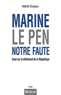 Marine Le Pen, notre faute