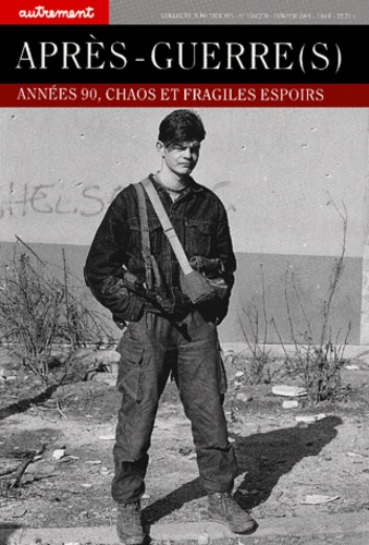  Ourdan Remy - Apres-Guerre(S). Annees 90, Chaos Et Fragiles Espoirs.