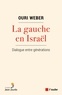 Ouri Weber - La gauche en Israël - Conversation entre générations.