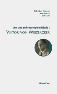 Vers une anthropologie médicale : Viktor von Weizsäcker